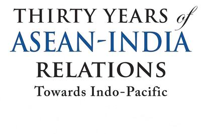Book Review | Thirty Years of ASEAN-India Relations: Towards Indo-Pacific